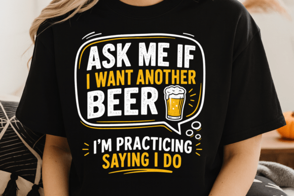 Mastering the Art of Celebration with Ask Me if I Want Beer PNG
